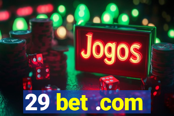 29 bet .com